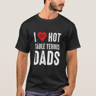 I Liebe Väter für Tischtennis T-Shirt