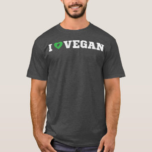 I Liebe veganer Lebensstil T-Shirt