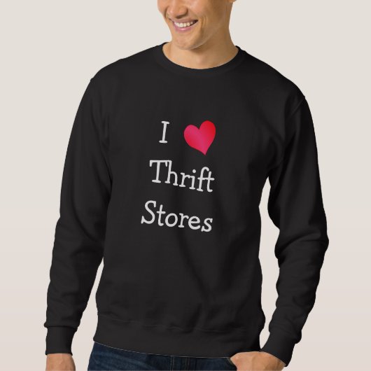 I Liebe von Thrift Stores Sweatshirt (Vorderseite)