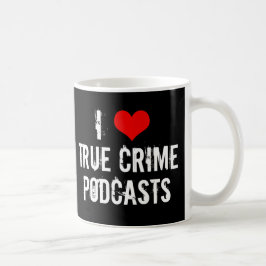 I Liebe wahre Kriminalpodcasts Serielle Killergesc Kaffeetasse