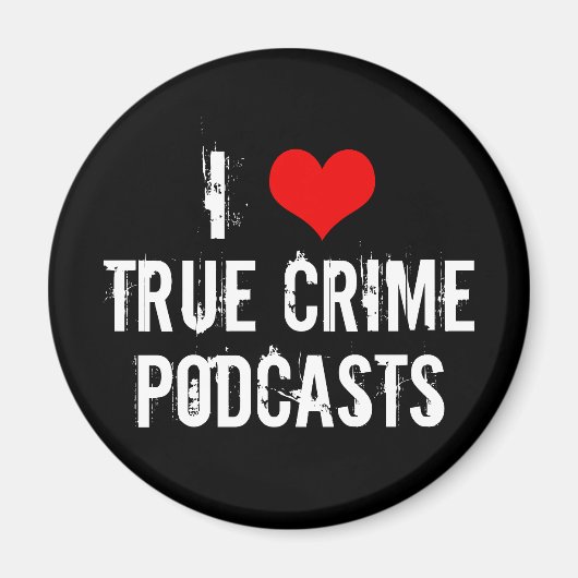I Liebe wahre Kriminalpodcasts Serielle Killergesc Magnet (Vorne)