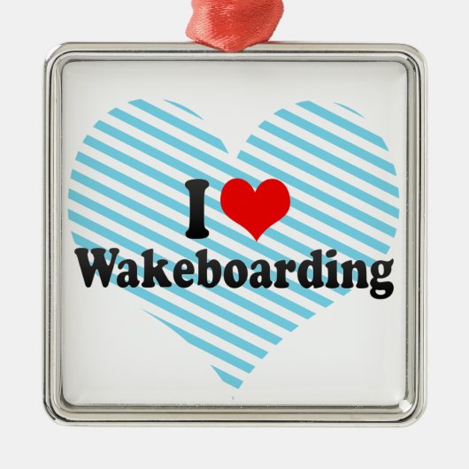 I Liebe Wakeboarding Ornament Aus Metall (Vorne)