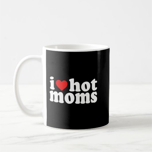 I Liebe Warme Mamas Rotes Herz Hot Mother Milf Mam Kaffeetasse (Links)