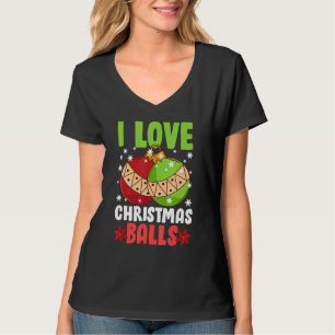 I Liebe Weihnachtsbälle Funny Dirty Christmas Joke T-Shirt