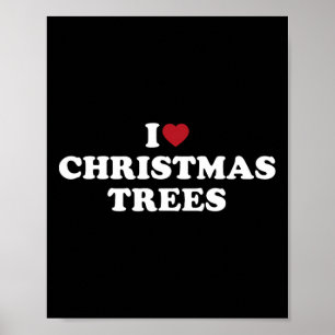 I Liebe Weihnachtsbäume Poster