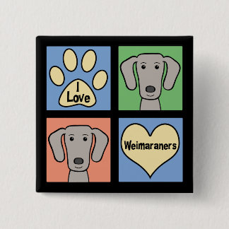 I Liebe Weimaraners Button