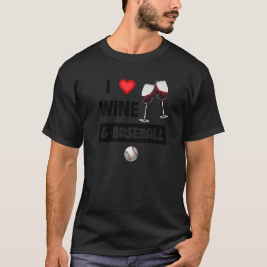 I Liebe Wein und Baseball trinken Gläser für Teil T-Shirt (Vorderseite)