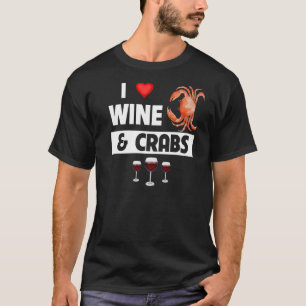 I Liebe Wein und Krebse trinken Meeresfrüchte T-Shirt