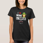 I Liebe Wein und Schildkröten trinken Tortoise Gla T-Shirt (Vorderseite)