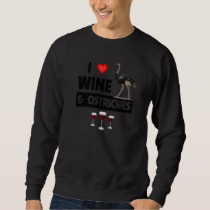 I Liebe Wein und Strauße trinken Zoo Tier wild Sweatshirt