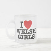 I Liebe Welsh Girls Mattglastasse (Links)