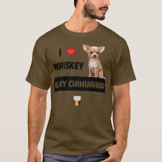 I Liebe Whiskey und My Chihuahua Mama Vater Dog T-Shirt