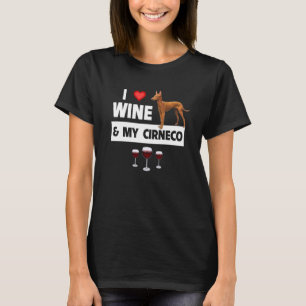 I Liebe Wine and My Cirneco Dellu2019Etna Dog Mama T-Shirt
