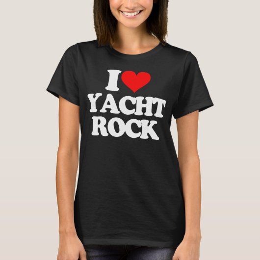 I Liebe Yacht Rock - Funny Sprichwort Sarcastic Mu T-Shirt (Vorderseite)