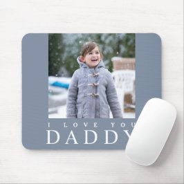 I Liebe You Daddy / Blue 1 Foto Mousepad