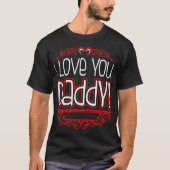I Liebe You Daddy Tshirt (Vorderseite)