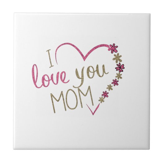 I Liebe You Mama Keramik Tile - Muttertag Fliese (Vorderseite)