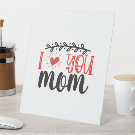 "I Liebe You Mama" Schild "Pedestal"
