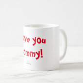"I Liebe you mommy" Tasse von Mommy und Teddy (VorderseiteRechts)