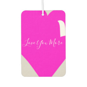 "I Liebe You More" Niedliches rosa Herz Autolufterfrischer
