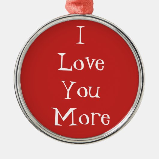 "I Liebe you more" Ornament Aus Metall (Vorne)