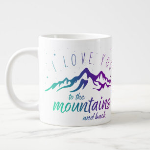 I Liebe You Mountains and Back (Liebe Tasse
