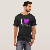 I Liebe Zacatecas Mexiko Urlaub 3 T-Shirt (Vorne ganz)