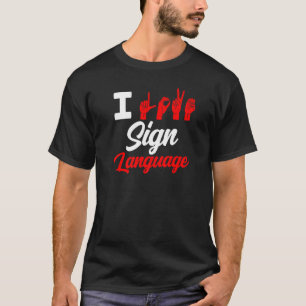 I Liebe Zeichensprache Geste lernen Sensibilität H T-Shirt