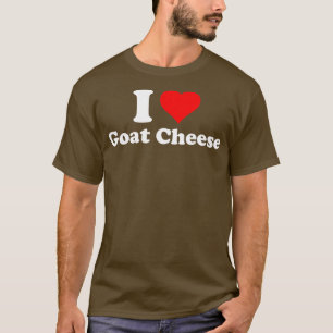 I Liebe Ziegenkäse T-Shirt