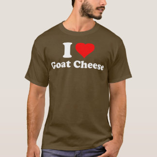 I Liebe Ziegenkäse T-Shirt