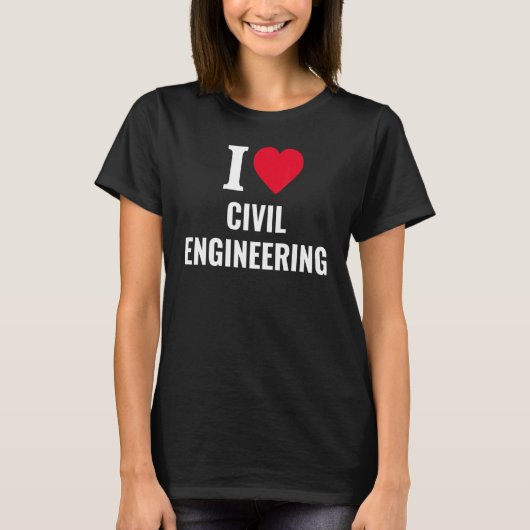 I Liebe Zivil Engineering T-Shirt (Vorderseite)