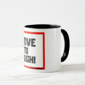 I LIEBE ZU LAUGH / KAFFEE-TASSE TASSE (VorderseiteRechts)