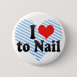 I Liebe zu nageln Button
