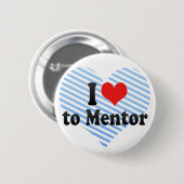 I Liebe zum Mentor Button (Vorne & Hinten)