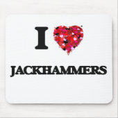 I LiebeJackhammers Mousepad (Vorne)