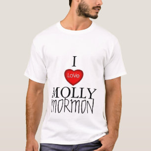 I LIEBEmolly-MORMONE T-Shirt