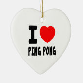 I LiebePing Pong Keramik Ornament (Rechts)