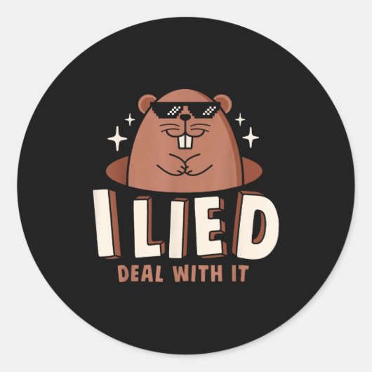 I Lied Deal With It Funny Groundhog Day Men Women  Runder Aufkleber (Vorderseite)