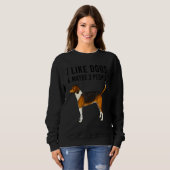 I Like American Foxhound Dogs And Maybe 3 People Sweatshirt (Vorne ganz)