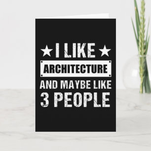 I like Architecture and maybe like 3 People Funny Karte
