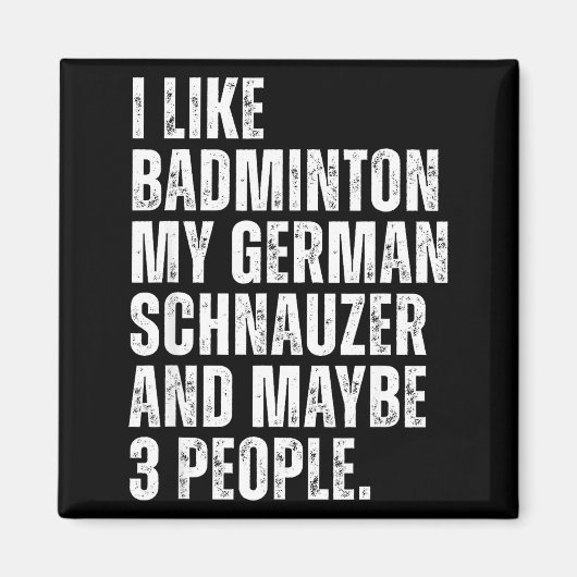 I Like Badminton Lover German Schnauzer Dog Owner  Magnet (Vorne)