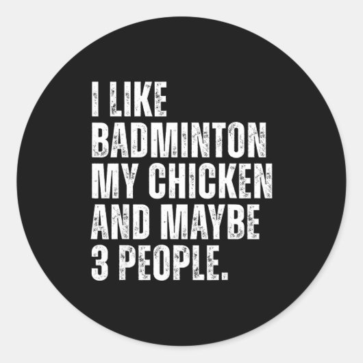 I Like Badminton Lover My Chicken Pet Funny Quote  Runder Aufkleber (Vorderseite)