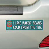 I Like Baked Beans Cold From The Tin Autoaufkleber (Auf Auto)