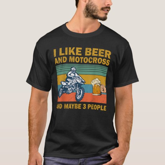 I Like Beer And Motocross And Maybe 3 People Vinta T-Shirt (Vorderseite)