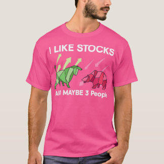 I Like Bestände And Maybe 3 People Stock Exchange T-Shirt