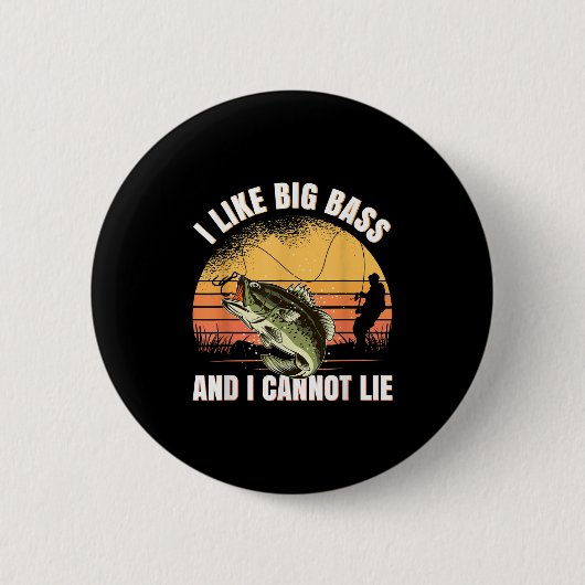I Like Big B And I Cannot Lie Fishing  Button (Vorderseite)