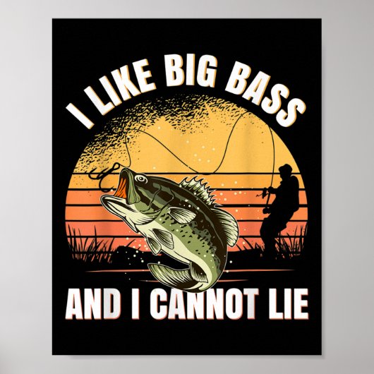 I Like Big B And I Cannot Lie Fishing Poster (Vorne)