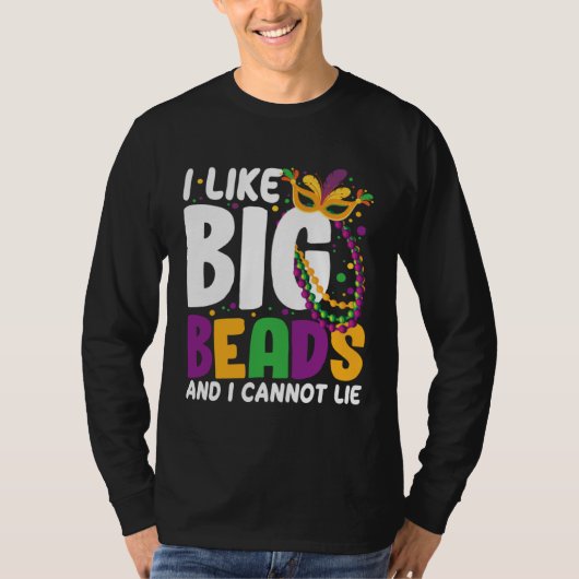 I Like Big Beads And I Cannot Lie Mardi Gras  Part T-Shirt (Vorderseite)