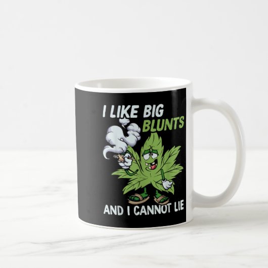 I Like Big Blunts And I Cannot Lie Weed T Lovers Kaffeetasse (Rechts)