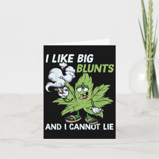 I Like Big Blunts And I Cannot Lie Weed T Lovers Karte (Vorderseite)